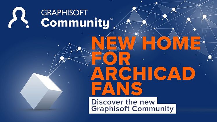 Archicad users benefit from new, state-of-the-art Graphisoft Community platform