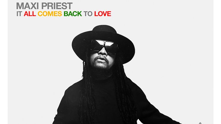 ​Den brittiske reggaestjärnan Maxi Priest släpper albumet ”It All Comes Back To Love”!
