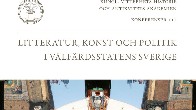 Omslag "Litteratur, konst och politik i välfärdsstatens Sverige"