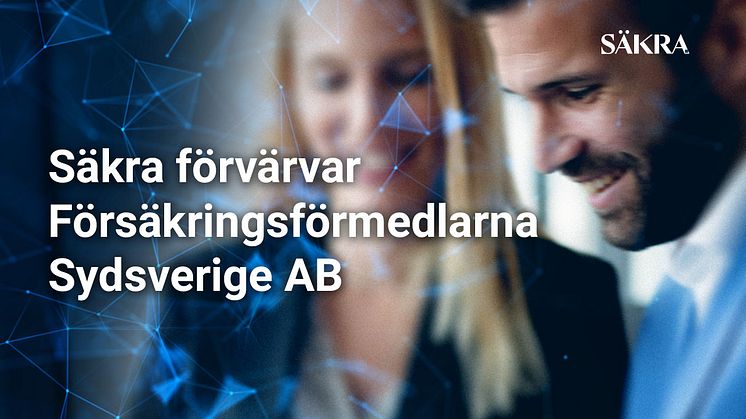 Säkra förvärvar Försäkringsförmedlarna Sydsverige AB