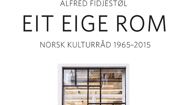 Ny jubileumsbok om Norsk Kulturråd "Eit eige rom. Norsk Kulturråd 1965 - 2015"