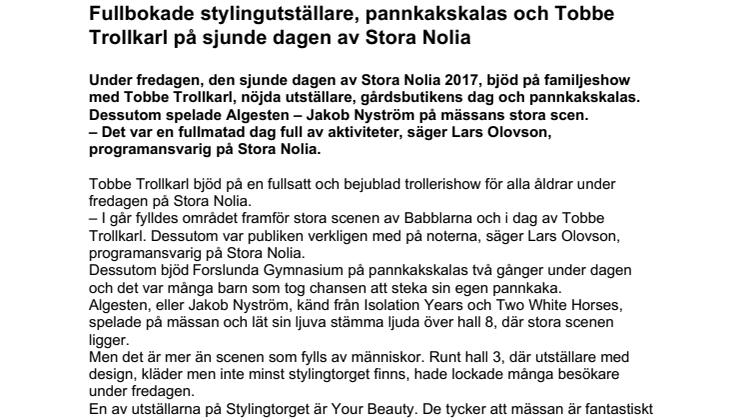 Fullbokade stylingutställare, pannkakskalas och Tobbe Trollkarl på sjunde dagen av Stora Nolia