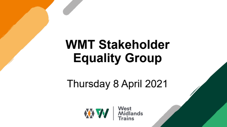 West Midlands Trains Stakeholder Equality Group - 8 April 2021