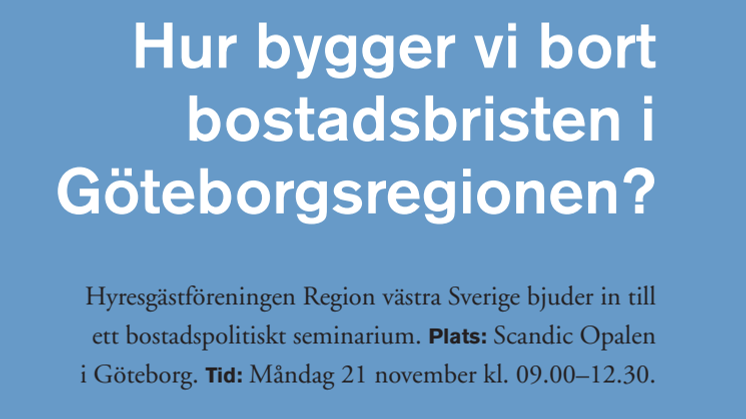 Hyresgästföreningen bjuder in till seminarium om bostadsbristen i Göteborgsregionen
