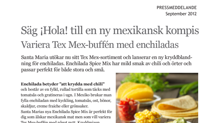 Säg ¡Hola! till en ny mexikansk kompis.  Variera Tex Mex-buffén med enchiladas.