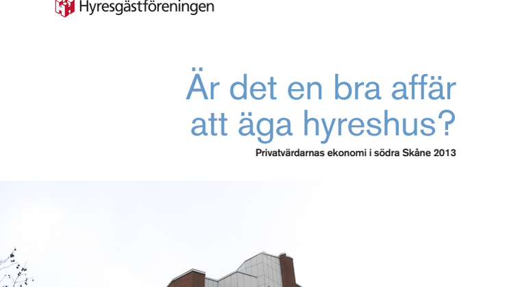 Fastighetsägarnas vinster: Är det en bra affär att äga hyreshus? Privatvärdarnas ekonomi i södra Skåne 2013