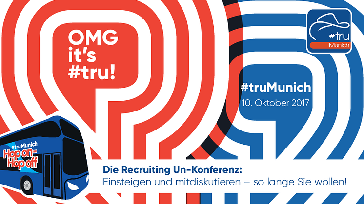 Am 10. Oktober ist es wieder so weit: It's #tru! Die Recruiting-Konferenz der anderen Art von HR-Experten für HR-Experten.