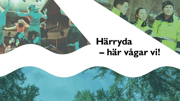 Nu har vi en vision: Härryda - här vågar vi!