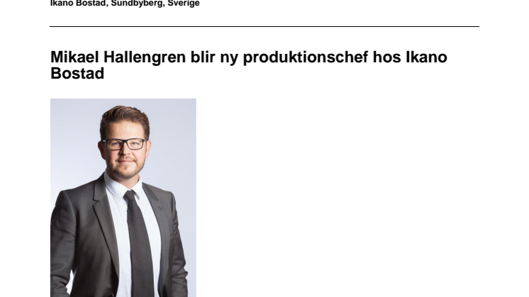 Mikael Hallengren blir ny produktionschef hos Ikano Bostad