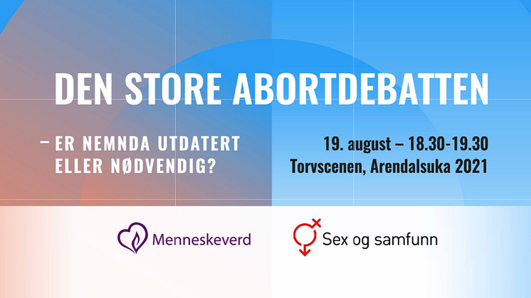 Den store abortdebatten arrangeres på Arendalsuka 19. august.