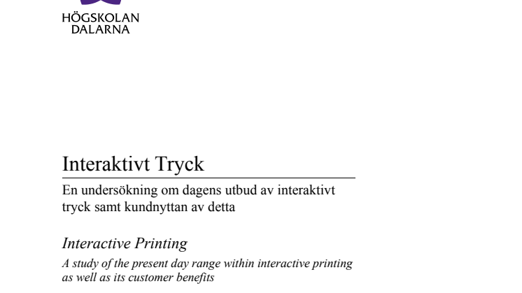 Interaktivt Tryck - En undersökning om dagens utbud av interaktivt tryck samt kundnyttan av detta
