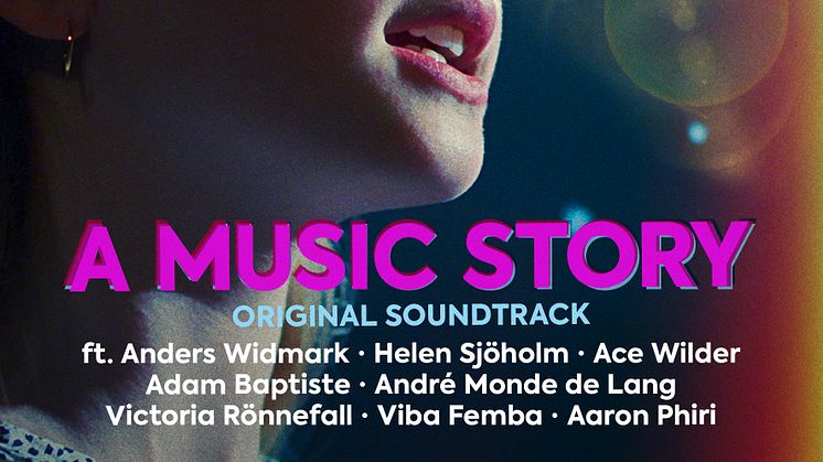 Soundtracket från kommande svenska långfilmen "A Music Story" släpps idag!