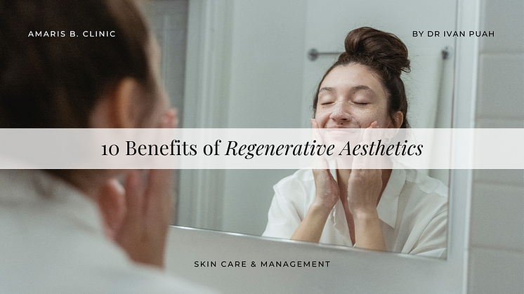 10 benefits of regenerative aesthetics