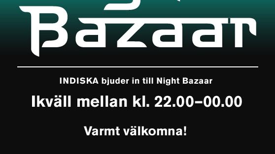 Idag öppnar INDISKA Night Bazaar  