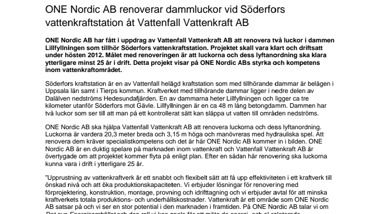ONE Nordic AB renoverar dammluckor vid Söderfors vattenkraftstation åt Vattenfall Vattenkraft AB