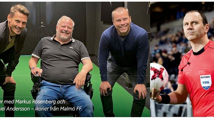 Peter tillsammans med fotbollsikonerna Markus Rosenberg och Daniel Andersson. Jonas Eriksson dömer fotbollen.