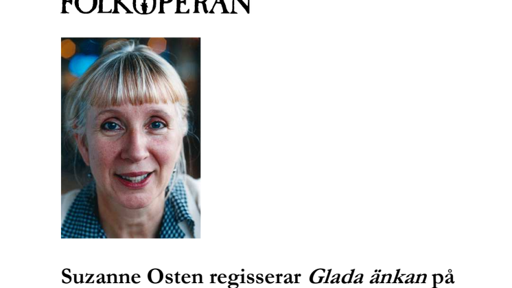 Suzanne Osten regisserar Glada änkan på Folkoperan - regidebut på operascenen