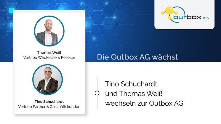 Tino Schuchardt und Thomas Weiß verstärken die Outbox AG