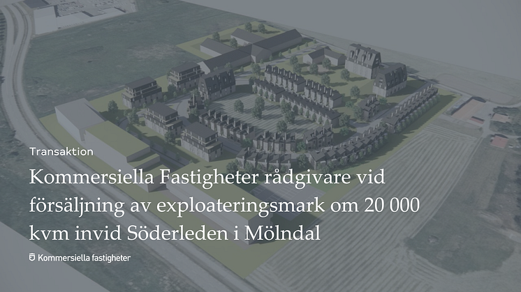 Kommersiella Fastigheter rådgivare vid försäljning av exploateringsmark om 20 000 kvm invid Söderleden i Mölndal 