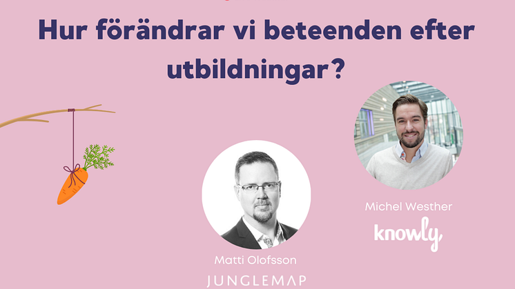 Webinar: Hur förändrar vi beteenden efter utbildningar