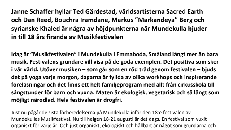 Janne Schaffer hyllar Ted Gärdestad, världsartisterna Sacred Earth och Dan Reed, Bouchra Iramdane, Markus ”Markandeya” Berg och syrianske Khaled är några av höjdpunkterna när Mundekulla  bjuder in till 18 års firandet  av Musikfestivalen
