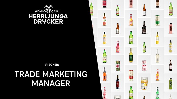 Vi söker en TRADE MARKETING MANAGER, till Herrljunga Drycker