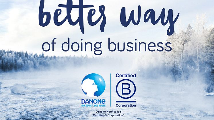Danonen liiketoiminta Pohjoismaissa ja Baltiassa on pian täysin B-Corporation -sertifioitua
