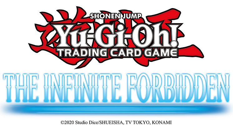 THE INFINITE FORBIDDEN BRINGS THE YU-GI-OH! TRADING CARD GAME BACK WHERE IT ALL BEGAN WITH THE UNSTOPPABLE EXODIA