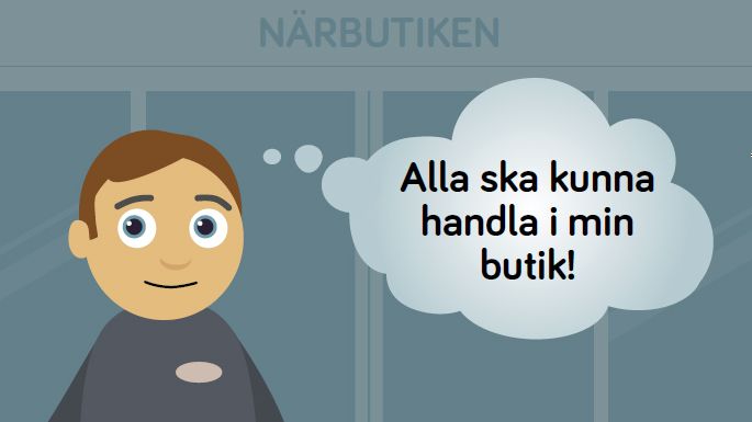 En butiksägare tänker: Alla ska kunna handla i min butik