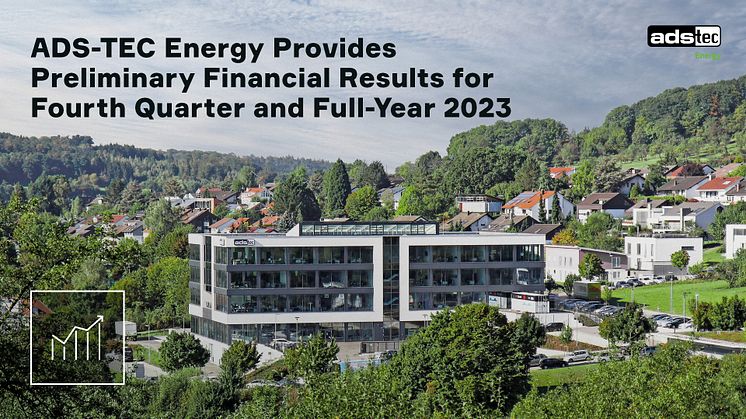 ADS-TEC Energy Provides Preliminary Financial Results for Fourth Quarter and Full-Year 2023 