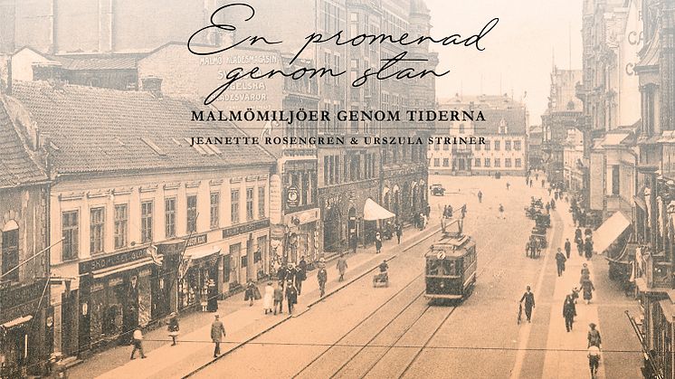 Ny bok: En promenad genom stan. Malmömiljöer genom tiderna. 