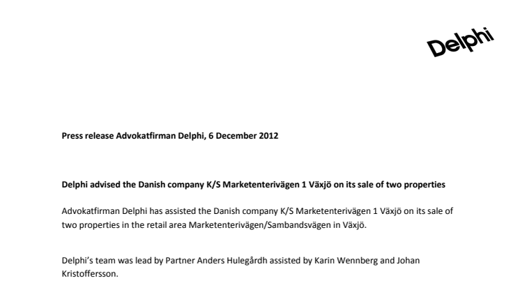 Delphi advised the Danish company K/S Marketenterivägen 1 Växjö on its sale of two properties