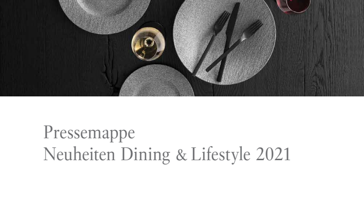 Pressemappe Neuheiten Dining & Lifestyle 2021