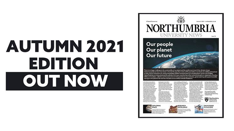 The latest edition of Northumbria University News showcases how the University community is contributing to the global fight against climate change. 