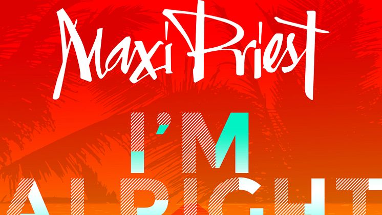 ​Reggaestjärnan Maxi Priest släpper singeln “I’m Alright” feat. Shaggy 