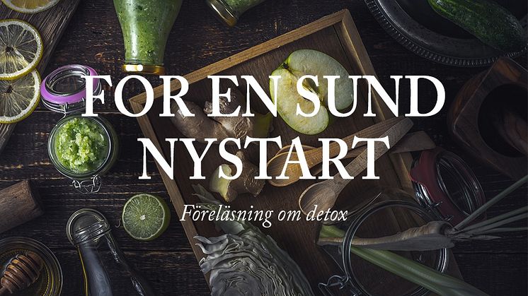 Föreläsning om detox för en sund nystart i Stockholm (öppen för allmänheten)