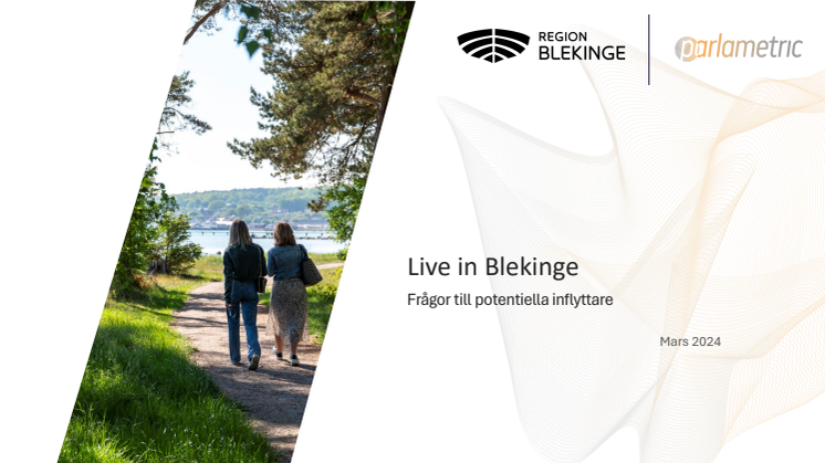 Region Blekinge - Live in Blekinge - Potentiella inflyttare - 2024 Parlametric.pdf