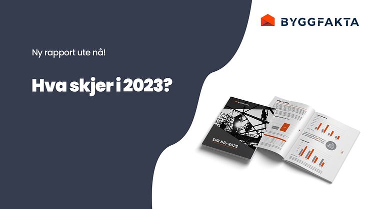 Slik blir 2023 - Rapport fra Byggfakta