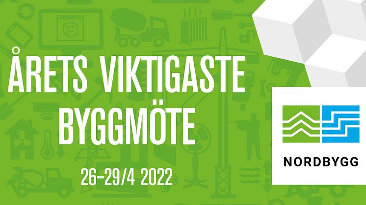 Nordbygg flyttas till 26–29 april 2022 