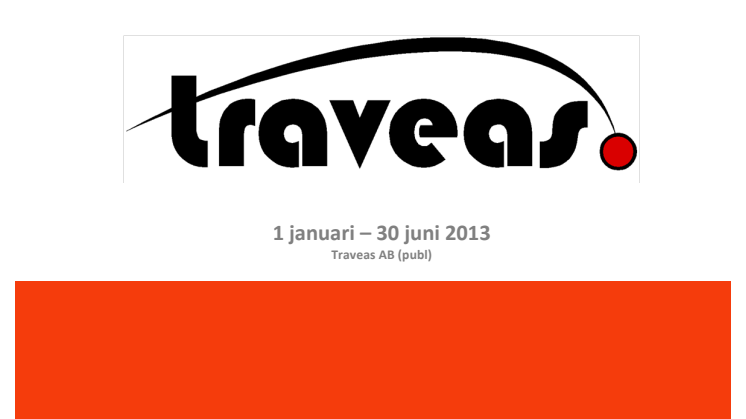 TRAVEAS AB (publ) Halvårsrapport januari till juni 2013