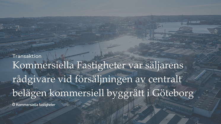 Kommersiella Fastigheter var säljarens rådgivare vid försäljningen av centralt belägen kommersiell byggrätt i Göteborg