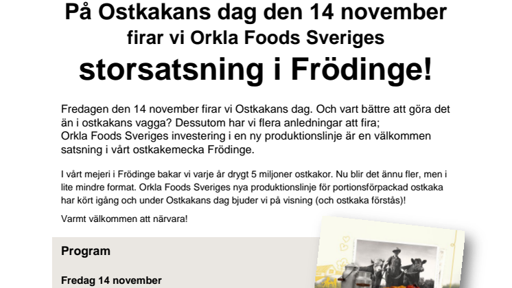 PRESSINBJUDAN: På Ostkakans dag den 14 november firar vi Orkla Foods Sveriges storsatsning i Frödinge!