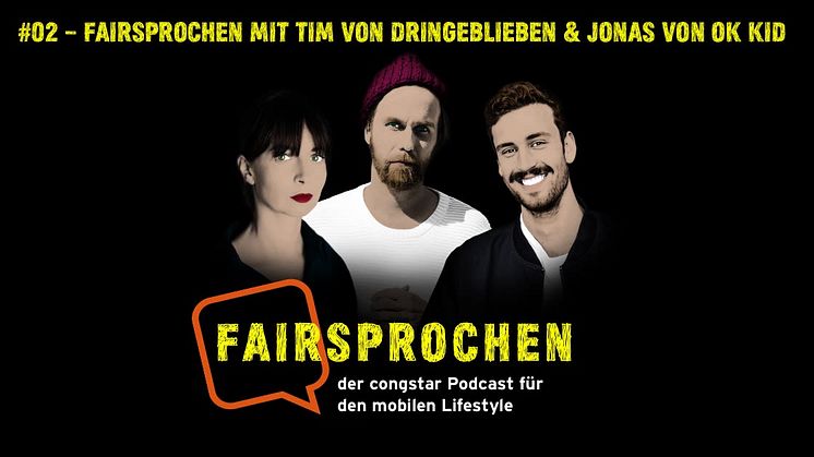 congstar "FAIRsprochen" mit Tim Jaspert (dringeblieben.de) und Jonas Schubert (OK KID)