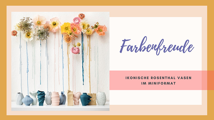 Farbenfreude: Ikonische Rosenthal studio-line Vasen im Miniformat
