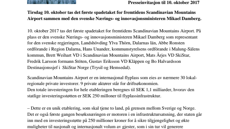Tirsdag 10. oktober tas det første spadetaket for fremtidens Scandinavian Mountains Airport sammen med den svenske Nærings- og innovasjonsministeren Mikael Damberg.