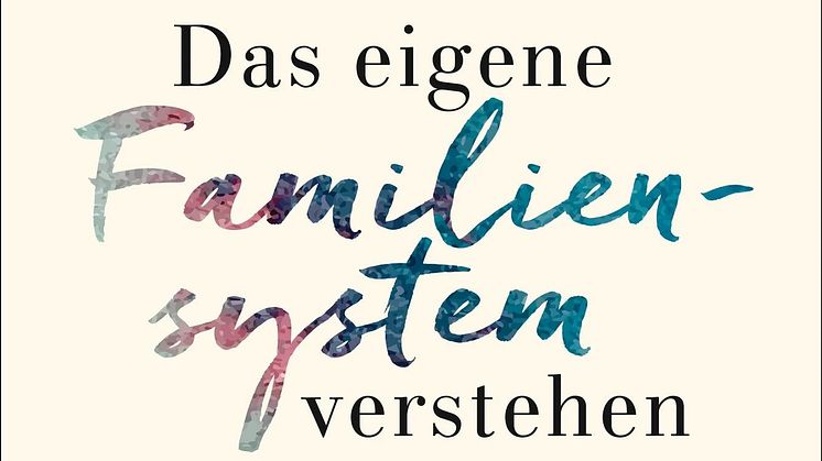 Elaine Carney Gibson - Das eigene Familiensystem verstehen - Ein Wegweiser zu einem erfüllten Leben durch das Verständnis familiärer Dynamiken