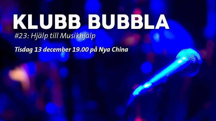 Klubb Bubbla #23: Hjälp till Musikhjälp