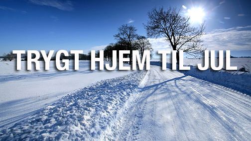 Trygt hjem til jul! 