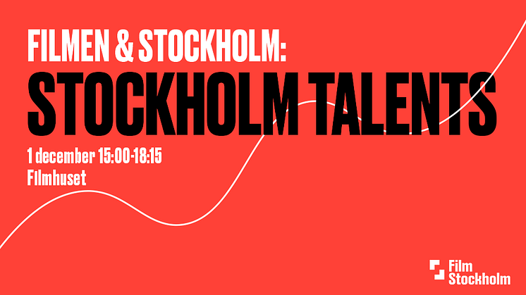 Välkommen till det nya talangforumet FILMEN & STOCKHOLM: STOCKHOLM TALENTS