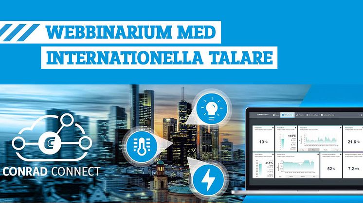 Conrad Elektronik vill inspirera branschen – bjuder in till webbinarium med internationella talare 